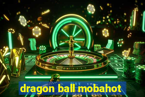 dragon ball mobahot